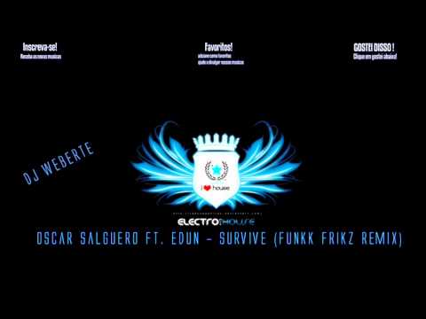 Oscar Salguero Ft. Edun - Survive (Funkk Frikz Remix)