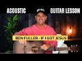 Ben Fuller If I Got Jesus Acoustic Guitar Lesson W Chords Lyrics Strumming