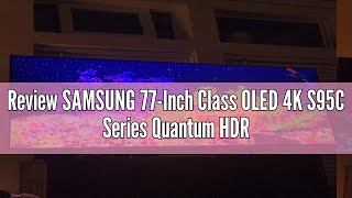 Review SAMSUNG 77-Inch Class OLED 4K S95C Series Quantum HDR Smart TV w/Dolby Atmos, Object Tracking