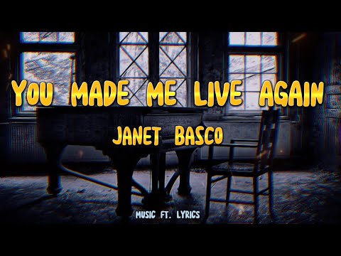 🔥JANET BASCO - YOU MADE ME LIVE AGAIN (LYRICS)