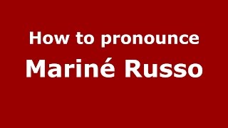 How to pronounce Mariné Russo
