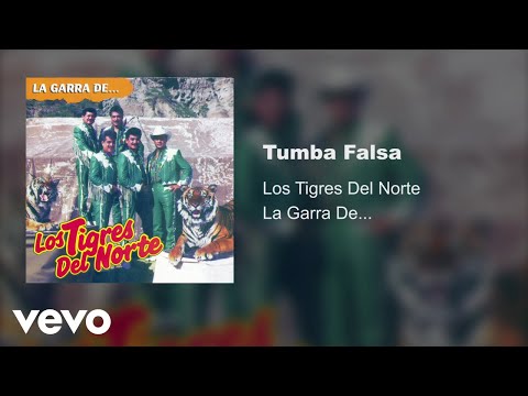 Los Tigres Del Norte - Tumba Falsa (Audio)