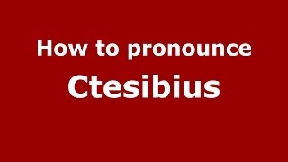 How to pronounce Ctesibius