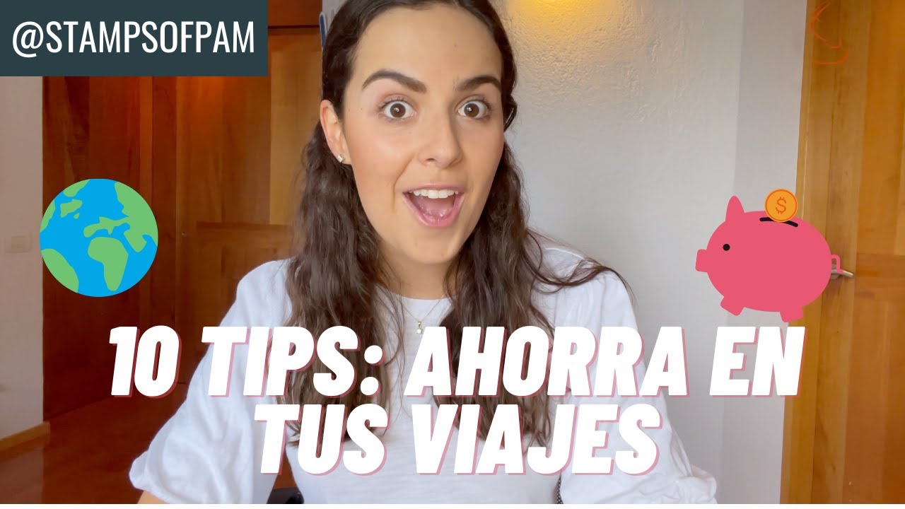 10 TIPS PARA AHORRAR VIAJANDO🌍✈️💵