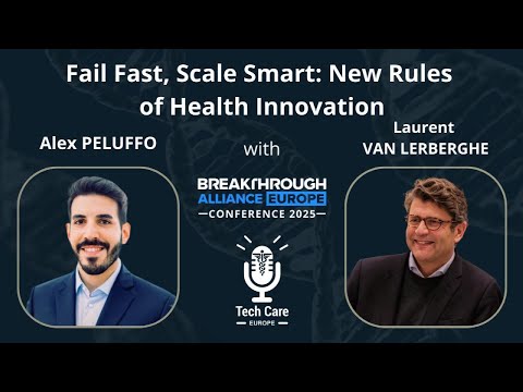 Tech Care Europe Episode 6 - Fail Fast Scale Smart : New Rules of Health Innovation #aiinhealthcare
