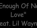 Keyshia Cole (Ft Lil Wayne) - Enough Of No Love (Lyrics)