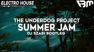 The Underdog Project - Summer Jam (Dj Szabi Bootleg 2020) | FBM