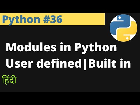 Python#36 | Modules in Python in Hindi video | User defined Built In ...