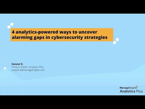 Analytics Plus webinar: 4 analytics-powered ways to uncover alarming gaps in cybersecurity strategy