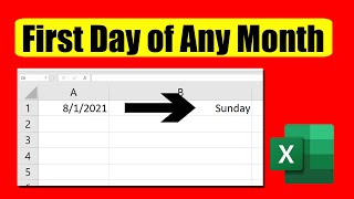 How to Get the First Day Of Any Month In Excel