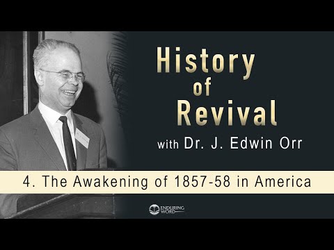 The Awakening of 1857-58 in America: J. Edwin Orr on the History of Revival