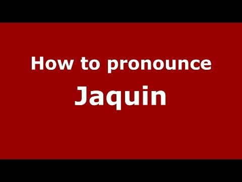 How to pronounce Jaquin (French) - PronounceNames.com