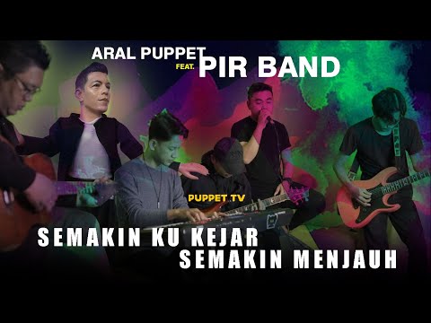 SEMAKIN KU KEJAR SEMAKIN KUJAUH - ARAL PUPPET X PIR BAND @PirBandOfficial ​ ​⁠ ​⁠