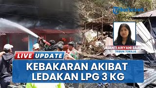 Lapak di Singki Hangus akibat Ledakan LPG 3 Kilogram di Toraja Utara Terbakar, 3 Rumah Kena Imbas