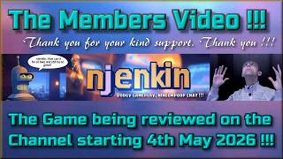 The Members Video !!!  The Games being reviewed on the Channel starting 4th May 2026 !!!!