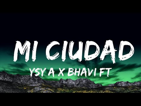 YSY A x BHAVI ft. TIAGO PZK - MI CIUDAD  | 25 Min