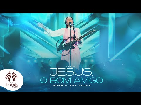 Anna Clara Rocha | Jesus o Bom Amigo [Clipe Oficial]