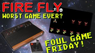 WORST GAME EVER? Fire Fly for Atari 2600 (Foul Game Friday!)