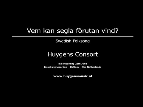 Huygens Consort - Vem Kan Segla Förutan Vind
