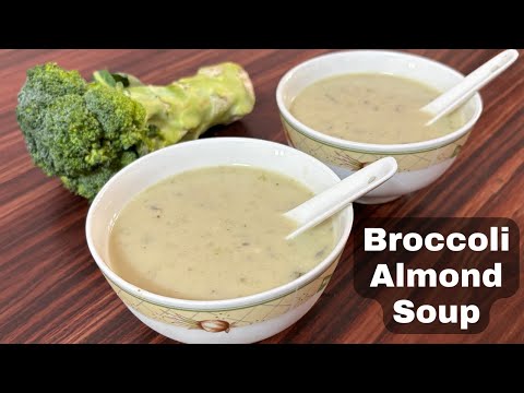 Broccoli Almond Soup Recipe | Cream of Broccoli Soup | Cream of Broccoli Almond Soup
