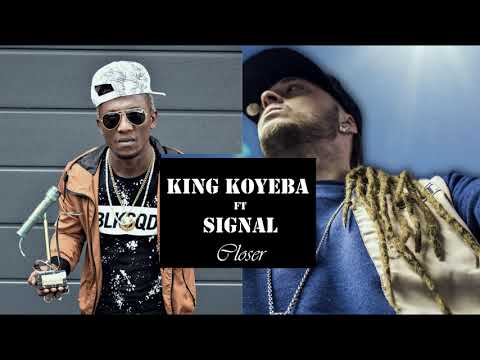 King Koyeba Ft Signal - Closer (2020)
