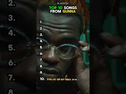 Top 10 Songs from Gunna