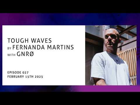 "Tough Waves" by Fernanda Martins - Episode 27 / Guest GNRØ