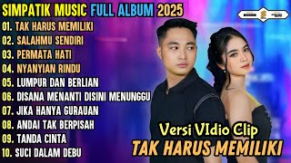 Download lagu Tak Harus Memiliki - Simpatik Musik Full Album Terbaru || Irwan DA ft. Diandra Ayu Terbaru mp3