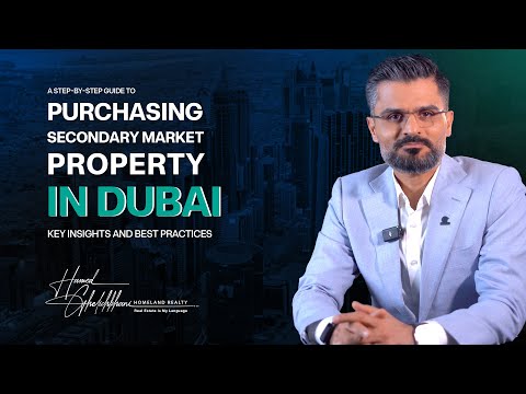 A Step-by-Step Guide to Purchasing Secondary Market Property in Dubai Key Insights and Best Practice