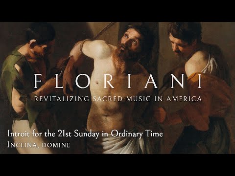 Introit for the 21st Sunday in Ordinary Time: Inclina, Domine