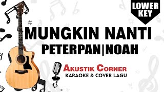 Download lagu Mungkin Nanti - Noah/Peterpan (Karaoke Akustik)Lower Key mp3