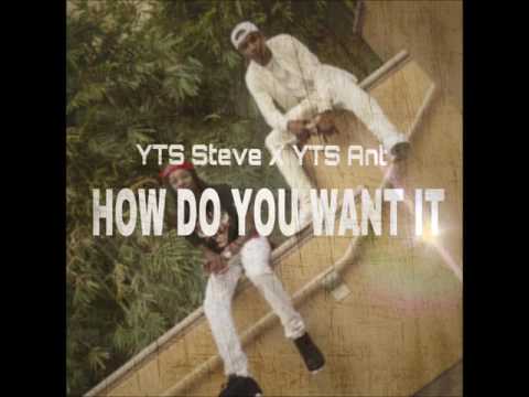 YTS Steve X YTS Ant - How Do You Want It (Official Audio)