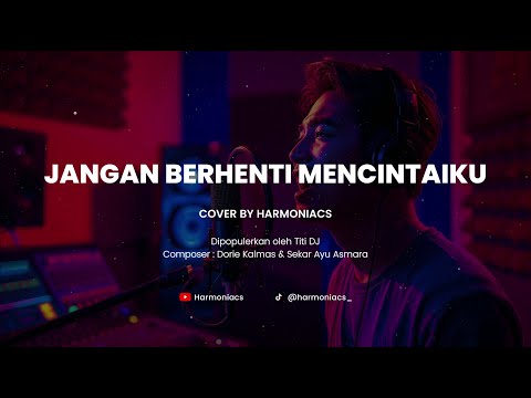 JANGAN BERHENTI MENCINTAIKU - TITI DJ | COVER BY HARMONIACS