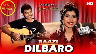 Dilbaro - Raazi || Alia Bhatt || Harshdeep Kaur || Shankar Mahadevan || Cover by Enjola Mishra
