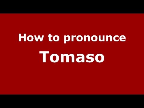 How to pronounce Tomaso