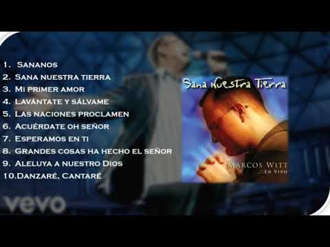 Sana Nuestra Tierra Álbum Completo (Marcos Witt 2001)
