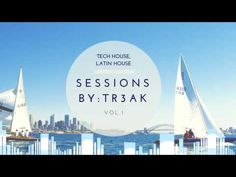 Radio Sessions By: TR3AK (Tech House & Latin House) (EP.1)