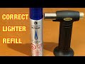 HOW TO FILL A BUTANE TORCH LIGHTER PROPERLY
