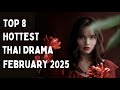 8 Hottest Thai Lakorn To Watch In February 2025 Thai Drama 2025