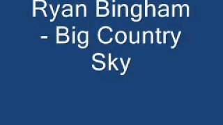 ryan bingham - big country sky