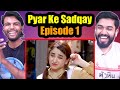 Indians watch Pyar Ke Sadqay Episode 1