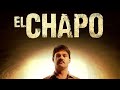 EL Chapo Full Movie Drug Lord