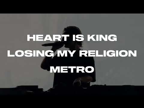 Heart Is King | Losing My Religion | Metro (Axwell Mashup)