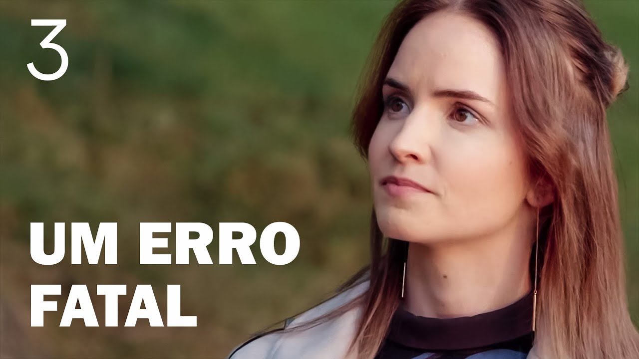 UM ERRO FATAL | Episódio 3 | Filme romântico em Português