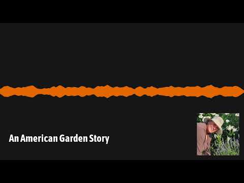 GardenDC Podcast Episode 153: An American Garden Story