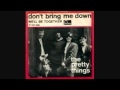 Pretty Things - Don't bring Me Down 