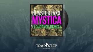 Blasterjaxx - Mystica (LOUDPVCK Remix)