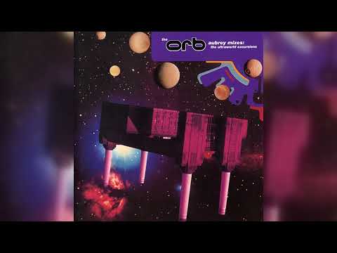 The Orb - Aubrey Mixes: The Ultraworld Excursions (Dub, Ambient, Downtempo, House) (1991)