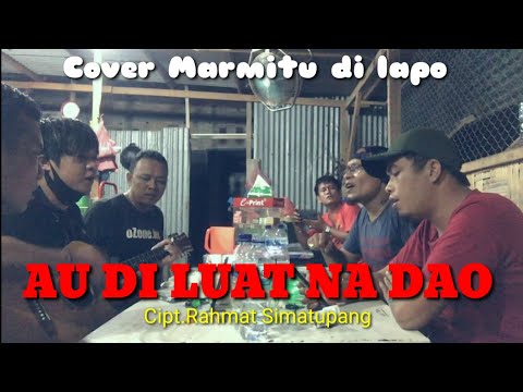 JONAR SITUMORANG  || AU DI LUAT NA DAO || Cover ( Lineker Situmorang,Teddy banjarnahor,MunteCarlo)