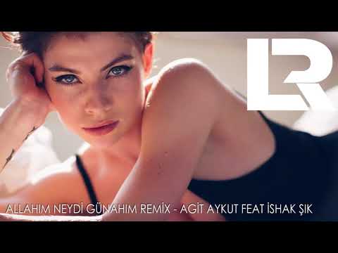 Allahım Neydi Günahım Remix - Agit Aykut feat İshak Şık [2019 MAX BASS]